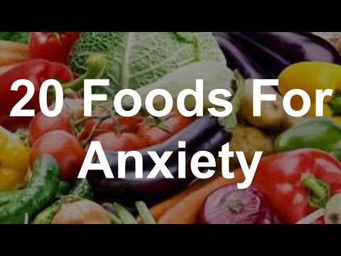 20 Foods For Anxiety - Best Foods For Anxiety