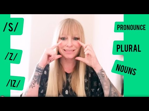 Pronounce plural nouns correctly. /s/, /z/, /iz/.