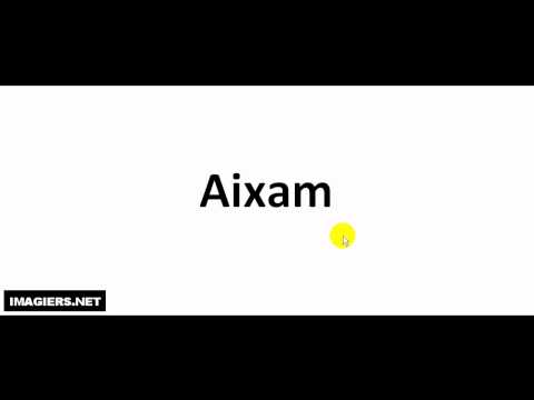 How to pronounce Aixam