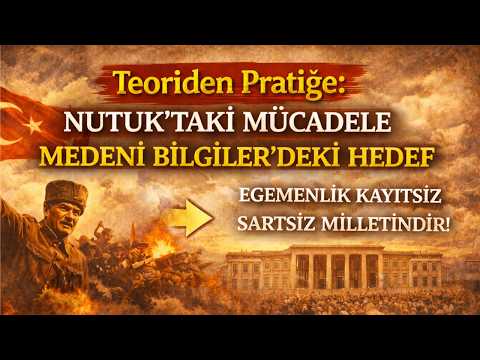 Teoriden Pratiğe: Nutuk'taki Mücadele, Medeni Bilgiler'deki Hedef