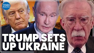 Trump’s ‘disturbing’ proposal sets Ukraine up for a ‘third Russian invasion’ | John Bolton