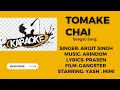 [ KARAOKE ] Tomake Chai | Gangster | Yash | Mimi | Arijit Singh | Birsa Dasgupta |Bengali Song