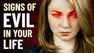 10 Signs You Have an Evil Person in Your Life