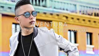 Aventura ((Bachata to Reggaeton)) - Tomas The Latin Boy feat. Maluma