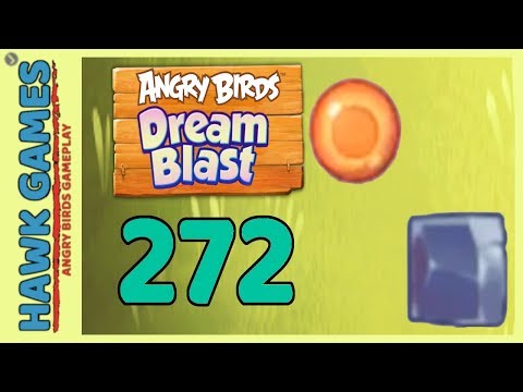 Angry Birds Dream Blast Level 272 - Walkthrough, No Boosters