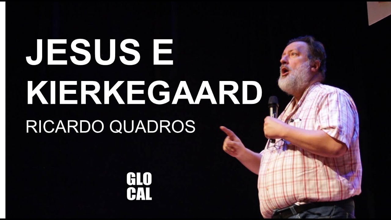 Jesus e Kierkegaard | Diálogo com Ricardo Quadros