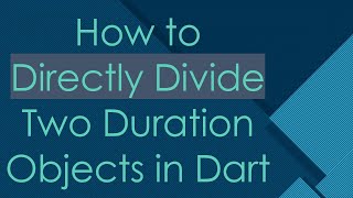 Download the video "How to Directly Divide Two Duration Objects in Dart"