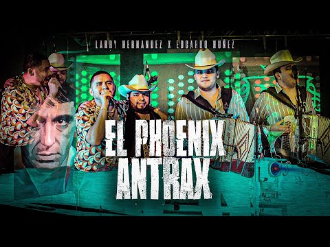 Larry Hernandez X Edgardo Nuñez - El Phoenix Antrax (En Vivo)