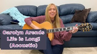 Carolyn Arends - Life is Long - A Song of Survival from My Living Room