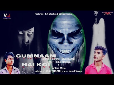 Gumnaam Hai Koi | गुमनाम है कोई | 1920 LONDON | Jubin Nautiyal, Antara Mitra | Video Song || Vivek.k
