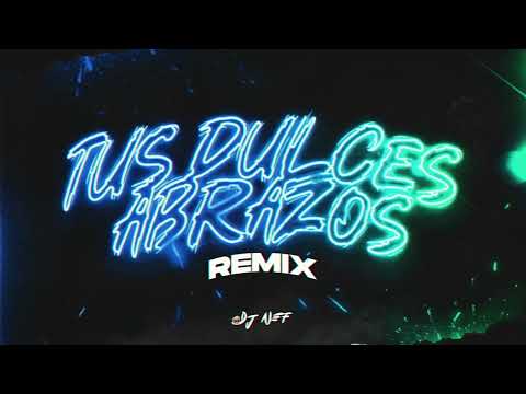 Tus Dulces Abrazos (Remix) - DJ NEF, @elnegrotecla_ @thelaplantaof @GUSTYDJ