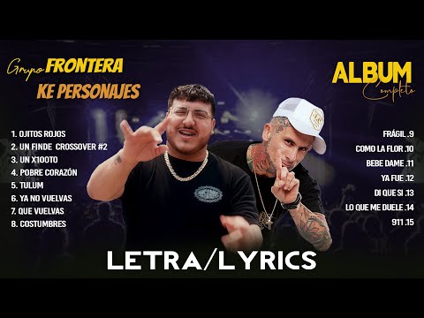 MIX KE PERSONAJES, GRUPO FRONTERA TENDENCIA 2023 (LETRA/LYRICS)  - COLECCIONES ALBUM MÁS POPULAR