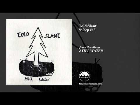 Sleep In - Told Slant