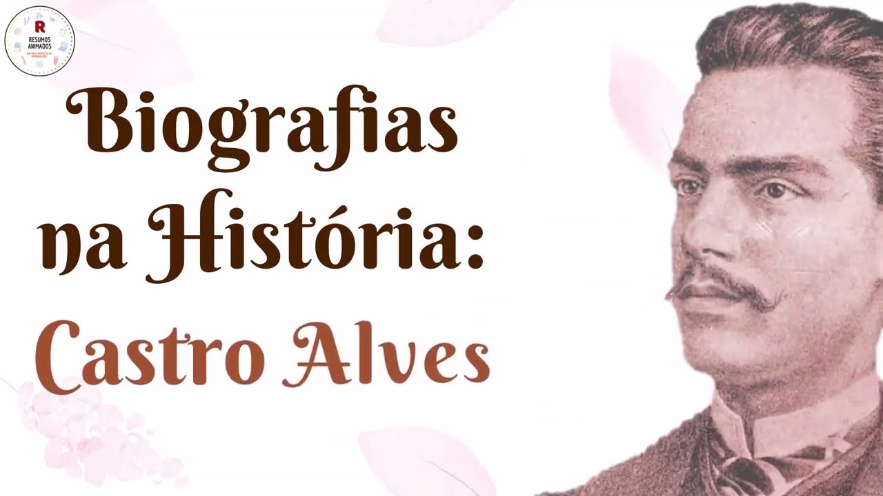 BIOGRAFIAS NA HISTÓRIA: QUEM FOI CASTRO ALVES?