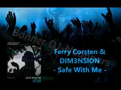 Ferry Corsten & DIM3NSION - Safe With Me