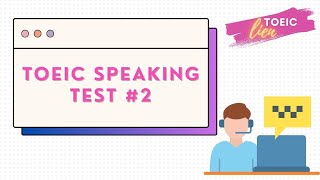TOEIC SPEAKING | TEST 2