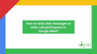 How to send chat messages to video call participants in Google Meet?