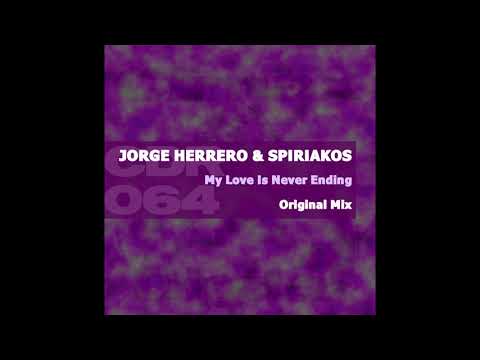 Jorge Herrero & Spiriakos - My Love Is Never Ending (Original Mix)