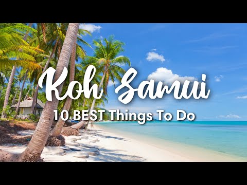 KOH SAMUI, THAILAND | 10 Incredible Things To Do In & Around Koh Samui