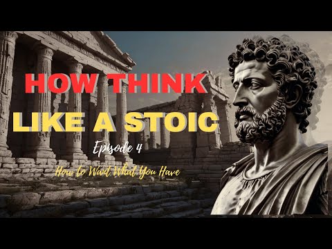 🏛️ How to Think Like a Stoic #4: The Discipline of Desire - How to Want What You Have
