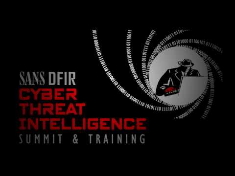 SANS DFIR Cyber Threat Intelligence Summit