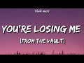 Taylor Swift - You're Losing Me (From The Vault) (Lyrics)