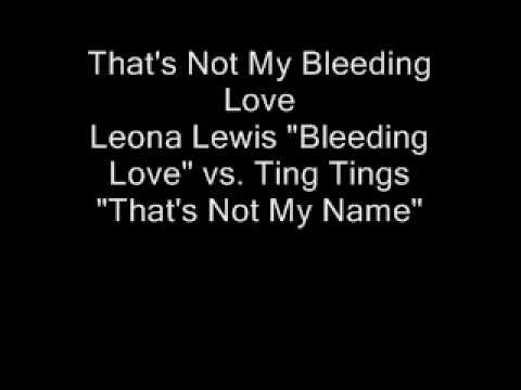 Leona Lewis vs. Ting Tings "That's Not My Bleeding Love" Mashup