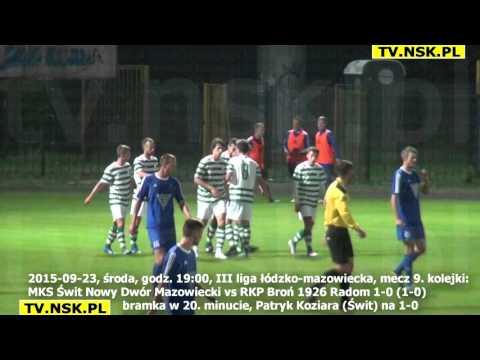 tv.nsk.pl 2015-09-23 MKS Świt Nowy Dwór Mazowiecki - RKP Broń 1926 Radom 1-0 (1-0) bramka