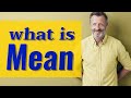 Mean | Meaning of mean