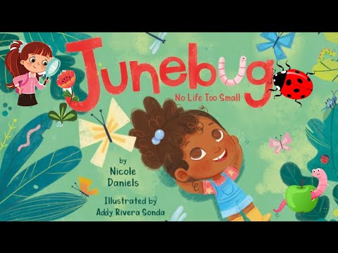 Junebug(No Life Too Small)|Story|       Kids Books Read Aloud|#STORY    #TWINKLETWINKLEREADINGSTARS