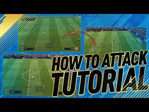 HOW TO GET BETTER AT ATTACKING ON FIFA 18 | TIPS