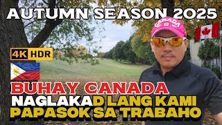 BUHAY CANADA! NAGLAKAD LANG KAMI PAPASOK SA TRABAHO! AUTUMN SEASON 2025 🇨🇦