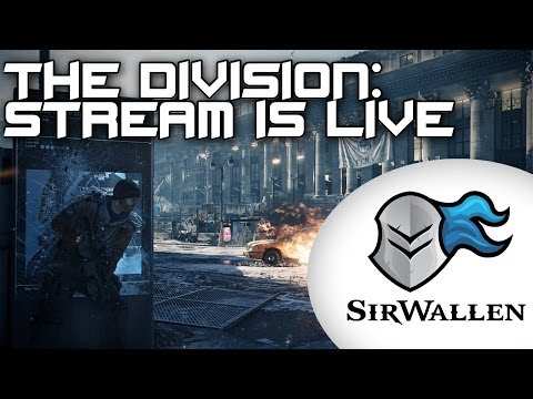 The Division Live Stream w/ SirWallen