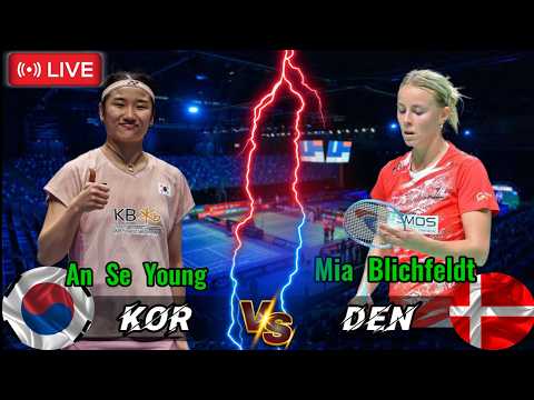 Best Match 🔥 An Se Young (KOR) vs (DEN) Mia Blichfeldt Badminton Womens Singles