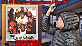 THIS DEEP! Nas Ft. Nature - Sometimes I Wonder REACTION | First Time Hearing!