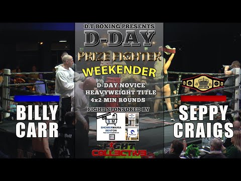 D-DAY Prize Fighter Weekender Day 2: Billy Carr vs Seppy Craigs