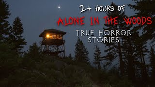 2+ Hours | 15 TRUE Camping Horror Stories (Compilation)