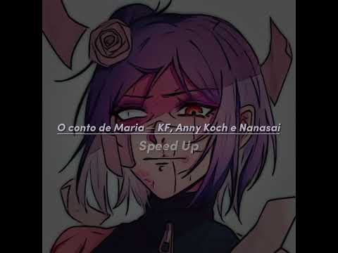 O conto de Maria (KF, Anny Koch e Nanasai) ─ Speed Up