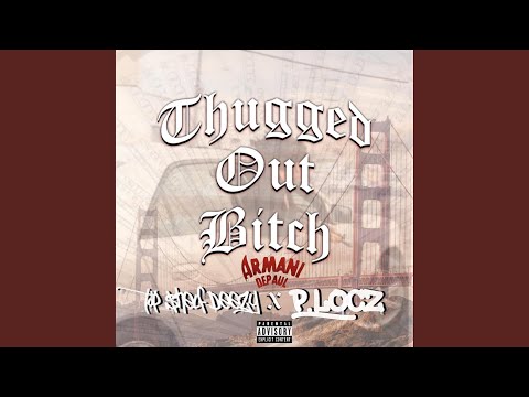 Thugged Out Bitch (feat. P.locz)