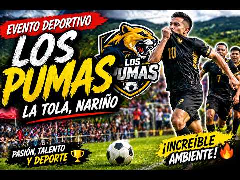 Evento Deportivo LOS PUMAS – Municipio de La Tola, Nariño