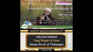 Download lagu Ada Dua Kalimat Yang Ringan Di Lisan Namun Berat Di Timbangan - By Ustadz Syafiq Riza Basalamah mp3