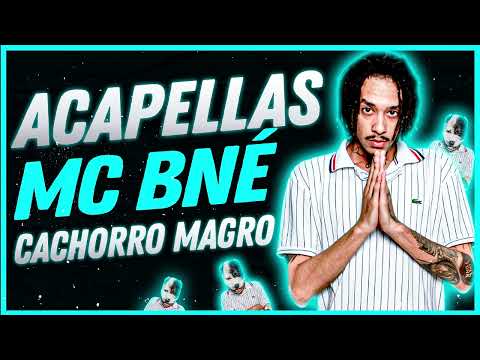 PACK DE ACAPELLAS MC BNÉ - CACHORRO MAGRO - MANDELÃO AVANÇADO