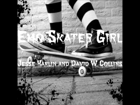 Jesse Harlin & David W. Collins - Emo Skater Girl
