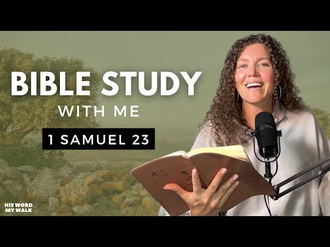 1 Samuel 23 | The Lord INTERVENES on David's Behalf [Bible Study WITH ME]