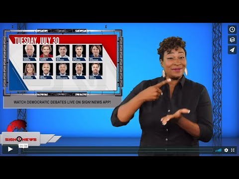 Watch Democratic debates live on Sign1News app! (ASL - 7.28.19)