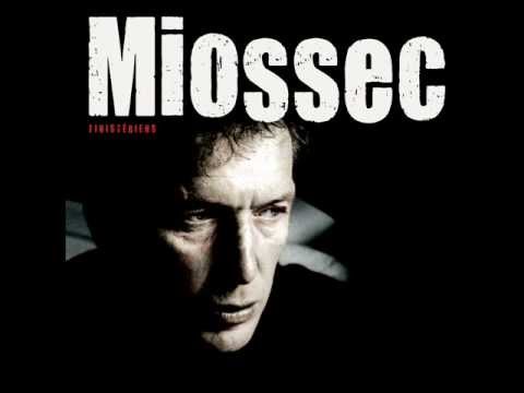 Miossec - Seul ce que j'ai perdu (m'appartient à jamais)