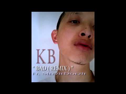 WALE - BAD- R&B (REMIX) - KB Ft MeezieDoezit
