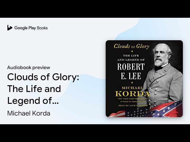 Vídeo relacionado con Clouds of Glory: The Life and Legend of Robert E. Lee