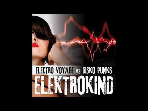 Electro Voyage vs Disko Punks - Elektrokind #ElectroHouse #RetroElectro