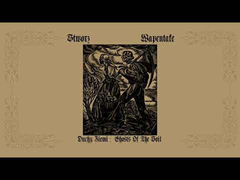Stworz / Wapentake - Duchy Ziemi / Ghosts of the Soil Full Album